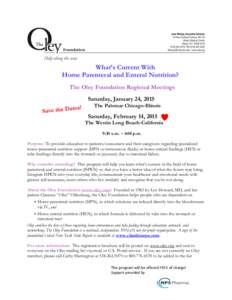 What’s Current With Home Parenteral and Enteral Nutrition? The Oley Foundation Regional Meetings Saturday, January 24, 2015  The Palomar Chicago-Illinois