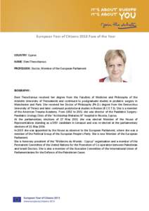 European Year of Citizens 2013 Face of the Year  COUNTRY: Cyprus NAME: Eleni Theocharous PROFESSION: Doctor, Member of the European Parliament