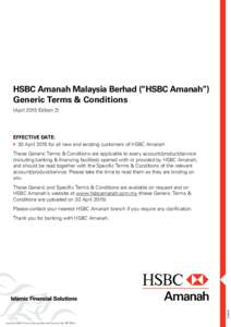 HSBC Amanah Malaysia Berhad (“HSBC Amanah”) Generic Terms & Conditions (April 2015 Edition 2) EFFECTIVE DATE: 	 30 April 2015 for all new and existing customers of HSBC Amanah