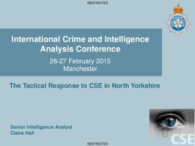 RESTRICTED  International Crime and Intelligence Analysis Conference[removed]February 2015 Manchester