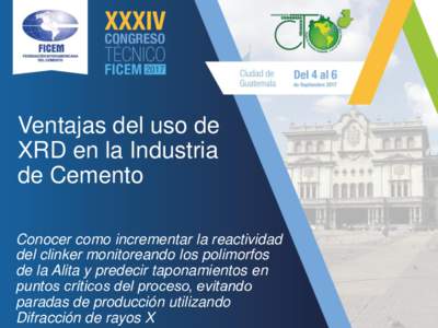 Ventajas del uso de XRD en la Industria de Cemento Conocer como incrementar la reactividad del clinker monitoreando los polimorfos de la Alita y predecir taponamientos en