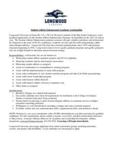 Student-Athlete Enhancement Graduate Assistantship Longwood University in Farmville, VA, a NCAA Division I member of the Big South Conference, seeks qualified applications for the Student Athlete Enhancement Graduate Ass