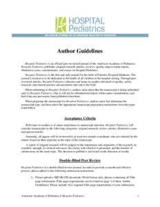 Author Guidelines Hospital Pediatrics is an official peer-reviewed journal of the American Academy of Pediatrics. Hospital Pediatrics publishes original research articles, reviews, quality improvement reports, illustrati
