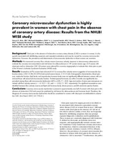 Acute Ischemic Heart Disease  Coronary microvascular dysfunction is highly prevalent in women with chest pain in the absence of coronary artery disease: Results from the NHLBI WISE study