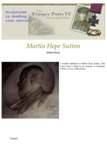 Martin Hope Sutton Alfred Drury A marble medallion of Martin Hope Sutton. This comes from a tablet to his memory in Greyfriars Church. It is by Alfred Drury.