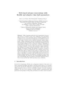 SLA-based advance reservations with flexible and adaptive time QoS parameters Marco A. S. Netto1 , Kris Bubendorfer2 , Rajkumar Buyya1 1  Grid Computing and Distributed Systems (GRIDS) Laboratory