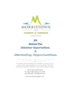 The mission of the Morristown Area Chamber of Commerce is to create, nurture and expand diverse economic growth, and be an advocate for business in Hamblen county and the Lakeway region.