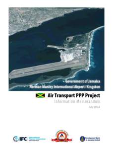 DISCLAIMER This Information Memorandum is provided to the recipient solely for use in preparing and submitting qualifications and/or proposals in connection with the Norman Manley International Airport Project (the 