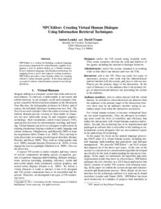 NPCEditor: Creating Virtual Human Dialogue Using Information Retrieval Techniques Anton Leuski and David Traum Institute for Creative Technologies[removed]Waterfront Drive Playa Vista, CA 90094