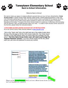 Taneytown Elementary School Back to School Information Welcome Back to School! We want to make you aware of a feature offered to parents that you may not have utilized before. Home Access Center is Carroll County Public 