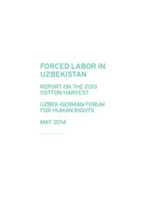 FORCED LABOR IN UZBEKISTAN REPORT ON THE 2013 COTTON HARVEST UZBEK–GERMAN FORUM FOR HUMAN RIGHTS