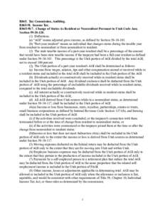 R865. Tax Commission, Auditing. R865-9I. Income Tax. R865-9I-7. Change of Status As Resident or Nonresident Pursuant to Utah Code Ann. Section[removed]Definitions. (a) “AGI” means adjusted gross income, as def