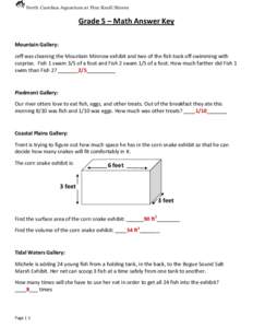 North Carolina Aquarium at Pine Knoll Shores  Grade 5 – Math Answer Key Mountain Gallery: Jeff was cleaning the Mountain Minnow exhibit and two of the fish took off swimming with surprise. Fish 1 swam 3/5 of a foot and