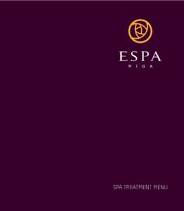 SPA TREATMENT MENU  Inspired by the Art Nouveau surroundings of Riga and embracing cutting edge design, ESPA Riga, is an exclusive urban destination spa. ESPA treatments unite aromatherapy, thalassotherapy and phytothe