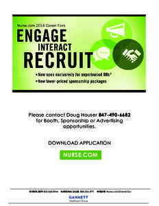 Please contact Doug Houser[removed]for Booth, Sponsorship or Advertising opportunities. DOWNLOAD APPLICATION  NURSE.COM