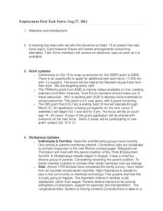 Employment First Task Force: Aug 27, [removed]Welcome and introductions 2. A meeting has been with set with the Governor on Sept. 15 to present the task force report. Commissioner Payne will handle arrangements concerning