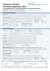 Students in Schools Enrolment Application 2016 For students who are currently enrolled at a mainstream school Please note: This an official GST free Tax Invoice. ABNStudents in Years 7-10 can apply to enrol
