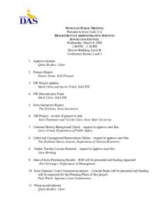 NOTICE OF PUBLIC MEETING Pursuant to Iowa Code 21.4 DEPARTMENT OF ADMINISTRATIVE SERVICES IOWACCESS COUNCIL Wednesday, March 9, 2005 1:00 PM – 3:30 PM