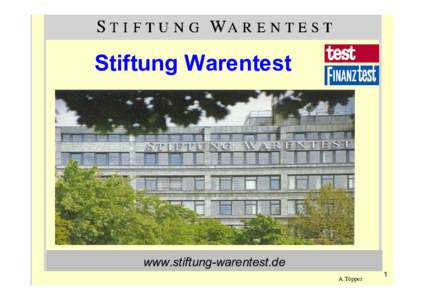 Stiftung Warentest  www.stiftung-warentest.de A.Töpper  1