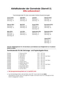 Abfallkalender der Gemeinde Oberwil i.S. Bitte aufbewahren! Terminkalender für die normalen Kehrichtsammlungen Januar 2016 Dienstag, 5. Dienstag, 19.