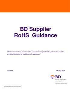 BD Supplier RoHS Guidance This document contains guidance on how to access and complete the BD questionnaires as well as providing information on regulations and requirements.  Version 1