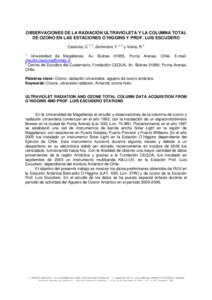 OBSERVACIONES DE LA RADIACIÓN ULTRAVIOLETA Y LA COLUMNA TOTAL DE OZONO EN LAS ESTACIONES O´HIGGINS Y PROF. LUIS ESCUDERO Casiccia, C.1, 2, Zamorano, F.1, 2 y Viana, R.2 1  Universidad de Magallanes, Av. Bulnes 01855, P