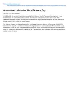 timesofindia.indiatimes.com http://timesofindia.indiatimes.com/City/Ahmedabad/Ahmedabad-celebrates-World-Science-Day/articleshow[removed]cms Ahmedabad celebrates World Science Day TNN | Nov 11, 2014, 02.52 AM IST