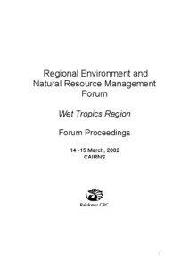 Geography of Oceania / NQ Dry Tropics / Queensland tropical rain forests / Wet Tropics of Queensland / Cairns / Natural Heritage Trust / Natural resource management / Rainforest / Cape York Peninsula / Far North Queensland / Geography of Australia / Physical geography