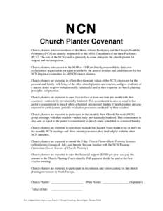 NCN Church Planter Covenant Church planters who are members of the Metro Atlanta Presbytery and the Georgia Foothills Presbytery (PCA) are directly responsible to the MNA Committees of the their Presbytery (PCA). The rol