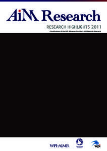 RESEARCH HIGHLIGHTS 2011 A publication of the WPI Advanced Institute for Materials Research RESEARCH HIGHLIGHTS[removed]WPI Advanced Institute for Materials Research