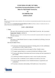 CONSUMER AFFAIRS VICTORIA Associations Incorporation Reform Act 2012 Rules for Male Health Victoria Inc. An INCORPORATED ASSOCIATION