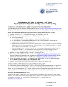 595 Ala Moana Boulevard Honolulu, HINaturalization FAQ Sheet for Spouse of a U.S. Citizen Regularly Stationed Abroad and Residing Abroad At Time of Filing. WHERE CAN I GET INFORMATION ABOUT NATURALIZATION REQUIREM