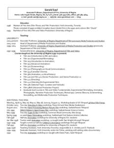 Gerald Saul Associate Professor, Department of Film, University of Regina Home: 2261 Argyle Street, Regina, SK, S4T 3T2, phone: [removed], office: [removed], e-mail: [removed] --- website: www.geraldsa