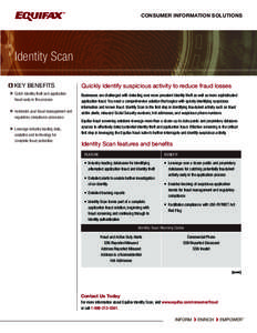 CONSUMER INFORMATION SOLUTIONS  Identity Scan KEY BENEFITS  » Catch identity theft and application