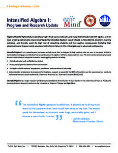 A Briefing for Educators – 2014  Intensified Algebra I: Program and Research Update Algebra I has the highest failure rate of any high school course nationally, and many district leaders identify algebra as their