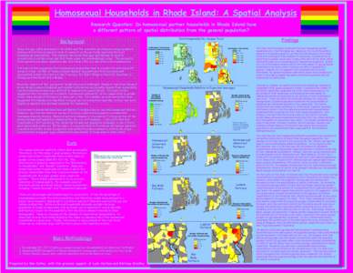 Homosexual Households in Rhode Island: A Spatial Analysis Research Question: Do homosexual partner households in Rhode Island have a different pattern of spatial distribution from the general population? Since the gay ri