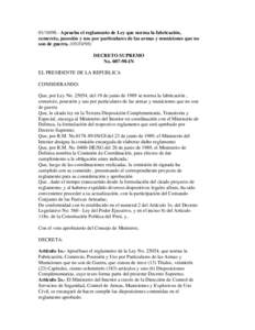 Aprueba el reglamento de Ley que norma la fabricación, comercio, posesión y uso por particulares de las armas y municiones que no son de guerraDECRETO SUPREMO NoIN EL PRESIDENTE DE LA R