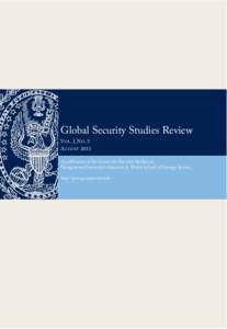 Global Security Studies Review VOL. I, NO. 3 AUGUST 2013 A publication of the Center for Security Studies at Georgetown University’s Edmund A. Walsh School of Foreign Service