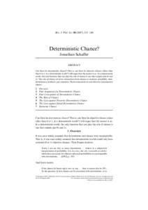 Brit. J. Phil. Sci[removed]), 113–140  Deterministic Chance? Jonathan Schaffer ABSTRACT Can there be deterministic chance? That is, can there be objective chance values other