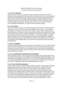 Norwich UNESCO City of Literature 10 things to know about Norwich 1) A CITY OF LITERATURE Norwich has been a literary city for 900 years: a place of ideas where the power of words has changed lives, promulgated parliamen