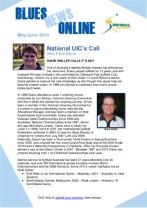 May/JuneNational UIC’s Call With Tricia Sibraa DIANE WALLER CALLS IT A DAY One of Australia’s leading female umpires has announced