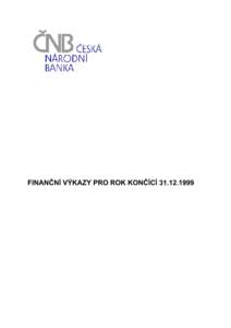 FINANČNÍ VÝKAZY PRO ROK KONČÍCÍ   ČESKÁ NÁRODNÍ BANKA ROZVAHA 31. PROSINCE 1999