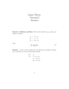 Game Theory Tutorial 2 Answers Exercise 1 (Minimax problem) Three linear functions y1 , y2 and y3 are defined as follows: