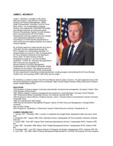 JAMES L. MCGINLEY James L. McGinley, a member of the Senior Executive Service, is the Director of Program Analysis and Financial Management, United States Transportation Command, Scott Air Force Base, Illinois. He is res