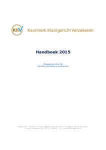 Handboek 2015 Uitgegeven door de Stichting toetsing verzekeraars Telefoon 070 –  | E-mail  of  Koningin JulianalaanJJ Voorburg | www.keurmerkve