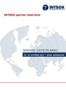 INTSOK partner abstracts  NORWAY DAYS IN BAKUOCTOBER 2013  |