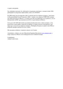 A quien corresponda, Soy ciudadano mexicano, he colaborado en organismos mexicanos y europeos desde 2001, participando en programas empresariales como el AL-INVEST. En 2008 realicé una investigación sobre La brecha ent