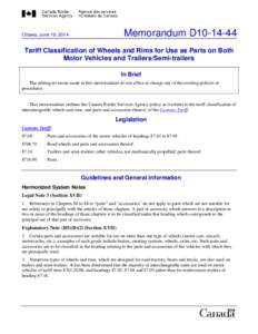 Memorandum D10[removed]Ottawa, June 19, 2014 Tariff Classification of Wheels and Rims for Use as Parts on Both Motor Vehicles and Trailers/Semi-trailers