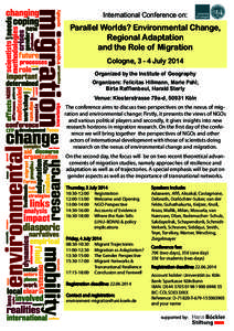 International Conference on:  Parallel Worlds? Environmental Change, Regional Adaptation and the Role of Migration Cologne, 3 - 4 July 2014