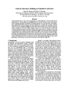 Undo for Operators: Building an Undoable E-mail Store Aaron B. Brown and David A. Patterson University of California, Berkeley, EECS Computer Science Division 387 Soda Hall #1776, Berkeley, CA, [removed], USA {abrown,pa